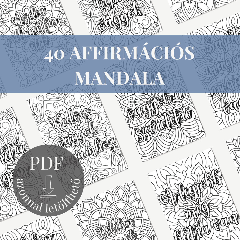 Affirmációs Mandala színező felnőtteknek: 40 oldal a pozitív gondolkodásért | PDF letöltes