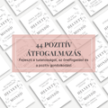 Példa oldalak a 44 pozitív átfogalmazásból